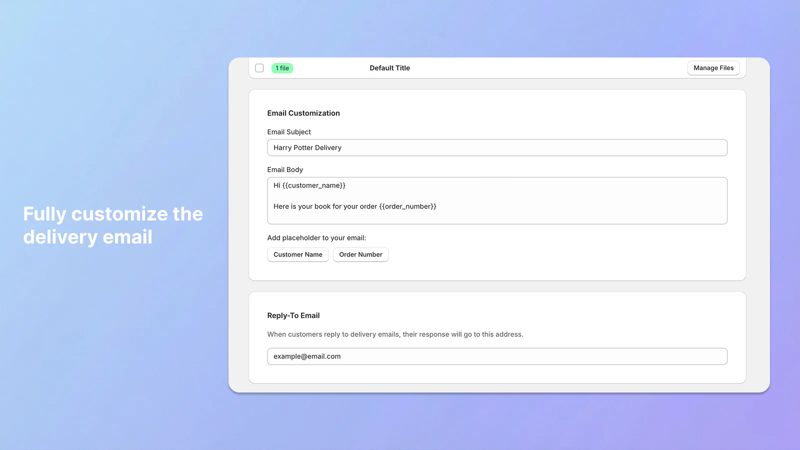 Fully customize the delivery email — set the subject, body with placeholders, and reply-to address